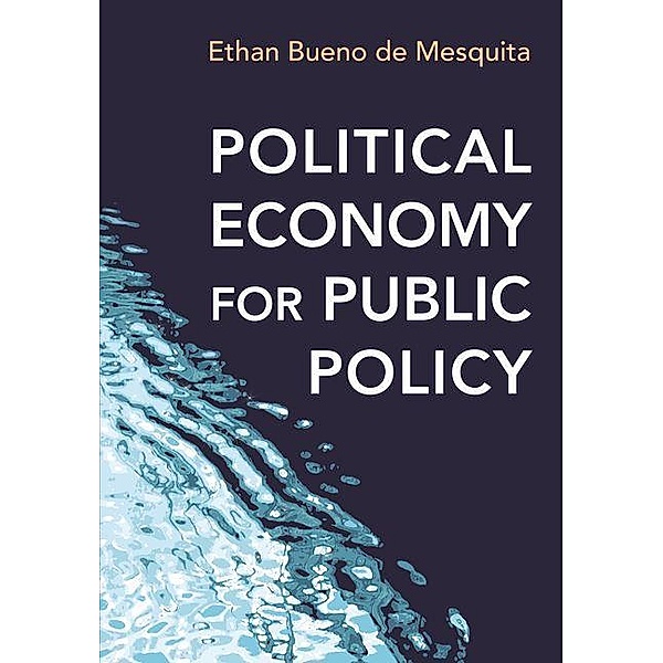 Political Economy for Public Policy, Ethan Bueno de Mesquita
