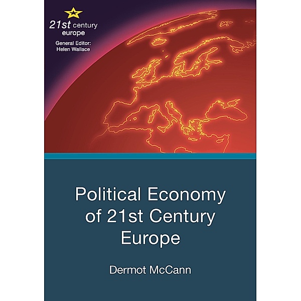 Political Economy of 21st Century Europe / 21st Century Europe, Dermot McCann