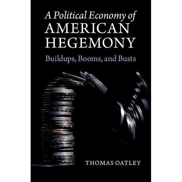 Political Economy of American Hegemony, Thomas Oatley