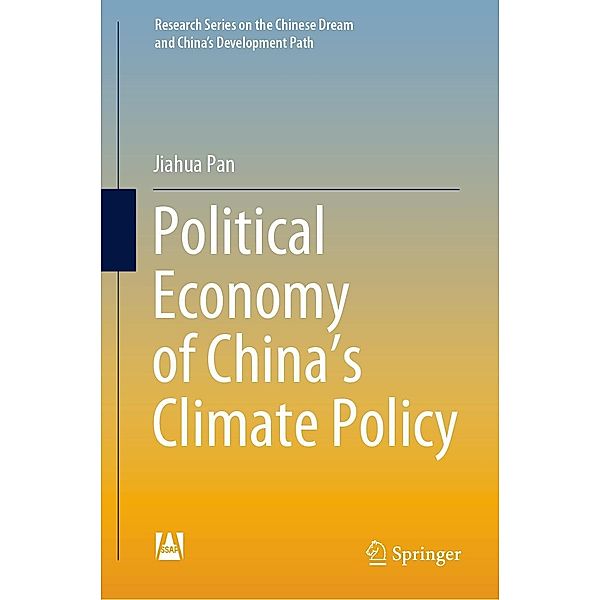 Political Economy of China's Climate Policy / Research Series on the Chinese Dream and China's Development Path, Jiahua Pan