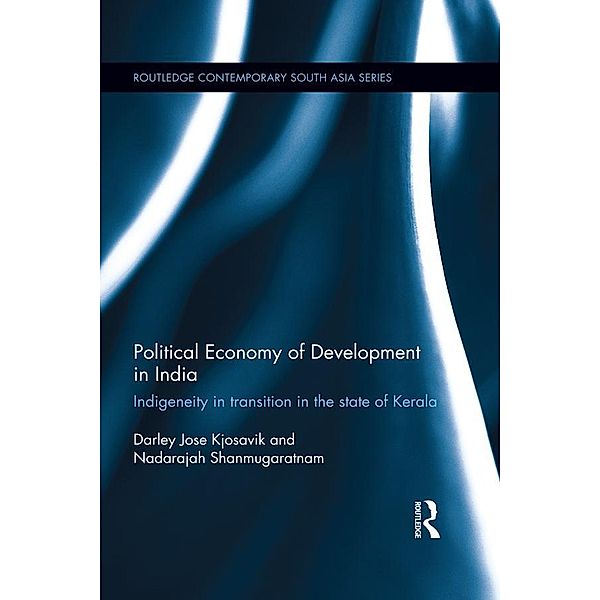 Political Economy of Development in India / Routledge Contemporary South Asia Series, Darley Kjosavik, Nadarajah Shanmugaratnam