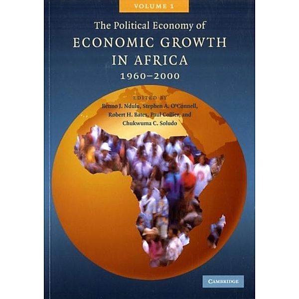 Political Economy of Economic Growth in Africa, 1960-2000: Volume 1, Benno J. Ndulu