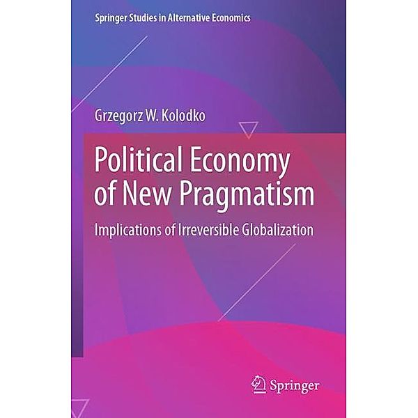 Political Economy of New Pragmatism, Grzegorz W. Kolodko