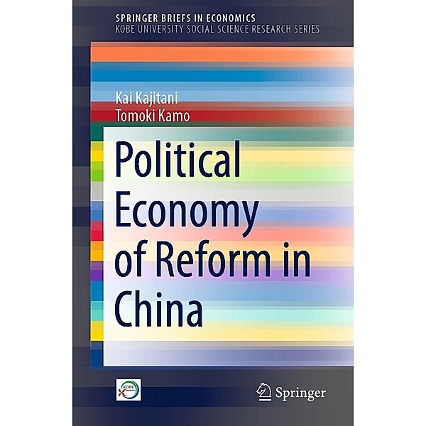Political Economy of Reform in China / SpringerBriefs in Economics, Kai Kajitani, Tomoki Kamo