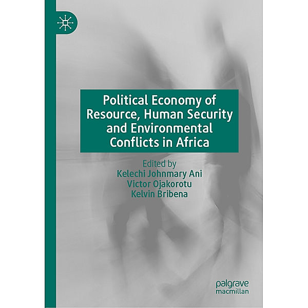 Political Economy of Resource, Human Security and Environmental Conflicts in Africa