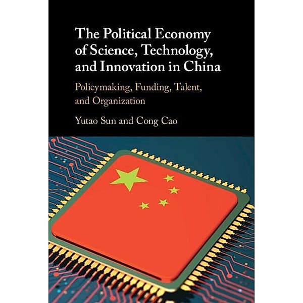 Political Economy of Science, Technology, and Innovation in China, Yutao Sun, Cong Cao