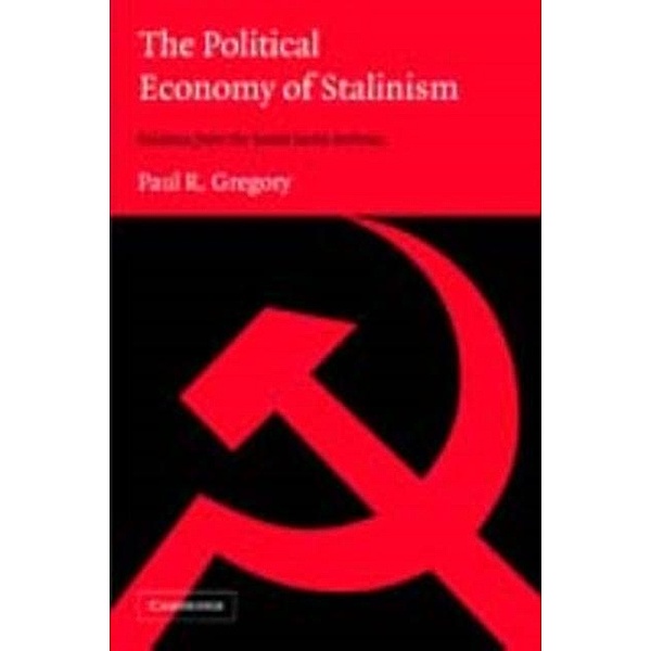 Political Economy of Stalinism, Paul R. Gregory