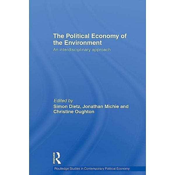 Political Economy of the Environment, Simon Dietz, Jonathan Michie, Christine Oughton