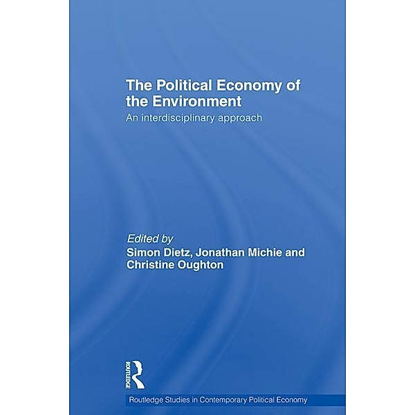 Political Economy of the Environment, Simon Dietz, Jonathan Michie, Christine Oughton