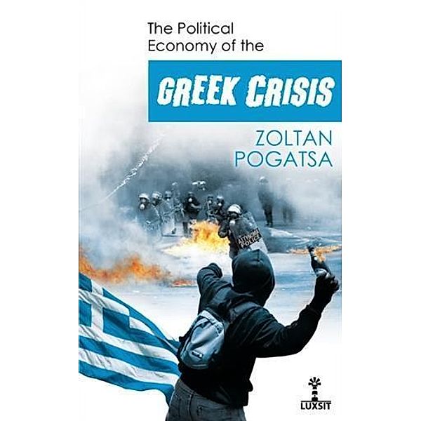 Political Economy of the Greek Crisis, Zoltan Pogatsa