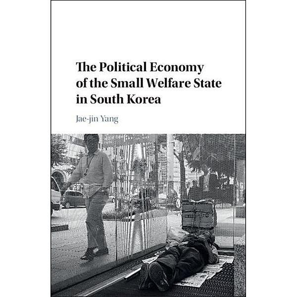 Political Economy of the Small Welfare State in South Korea, Jae-Jin Yang