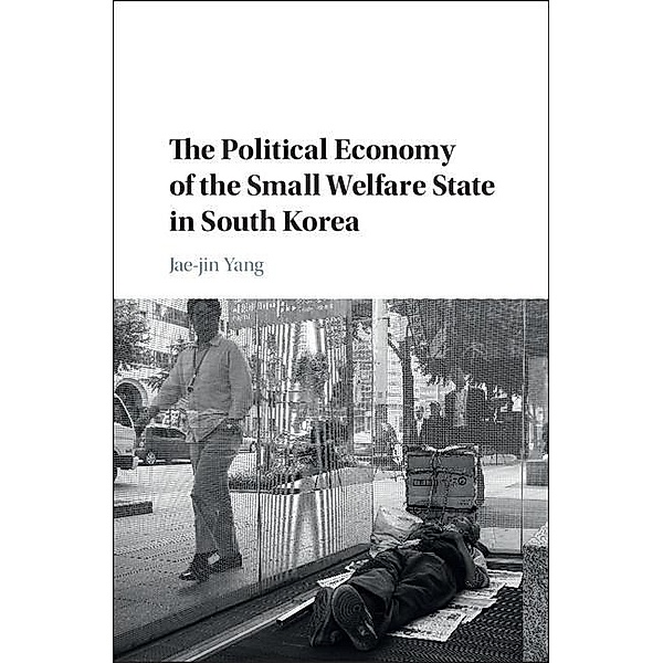 Political Economy of the Small Welfare State in South Korea, Jae-Jin Yang