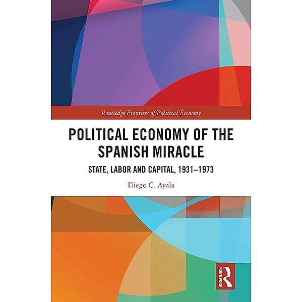 Political Economy of the Spanish Miracle, Diego Ayala