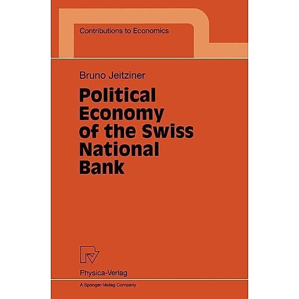 Political Economy of the Swiss National Bank / Contributions to Economics, Bruno Jeitziner