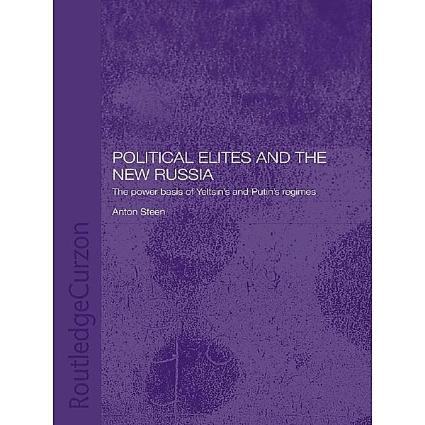 Political Elites and the New Russia, Anton Steen