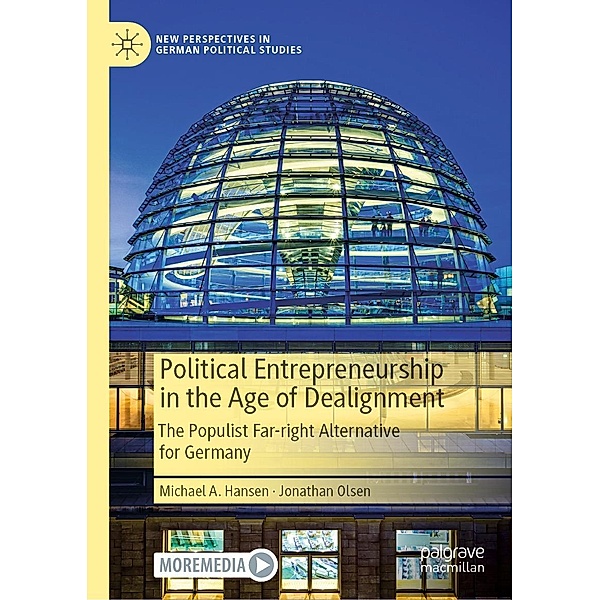 Political Entrepreneurship in the Age of Dealignment / New Perspectives in German Political Studies, Michael A. Hansen, Jonathan Olsen