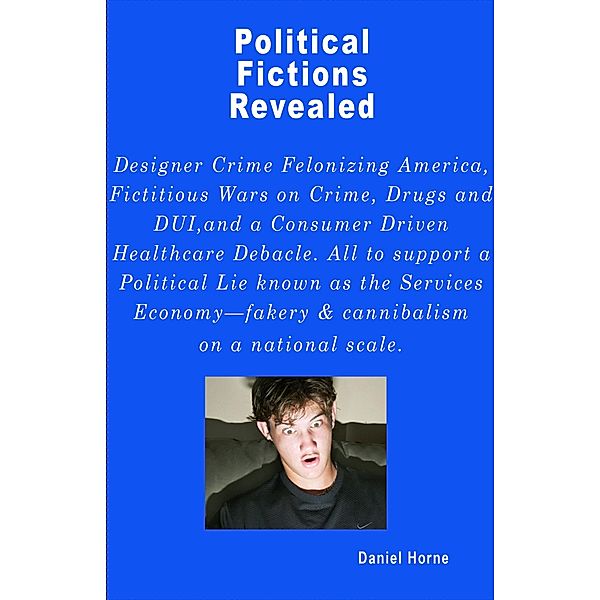 Political Fictions Revealed, Daniel Horne