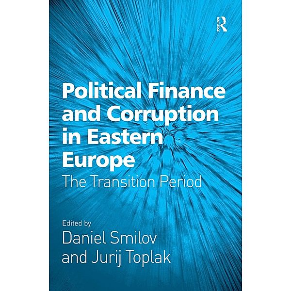 Political Finance and Corruption in Eastern Europe, Daniel Smilov