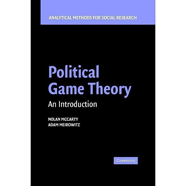 Political Game Theory / Analytical Methods for Social Research, Nolan McCarty