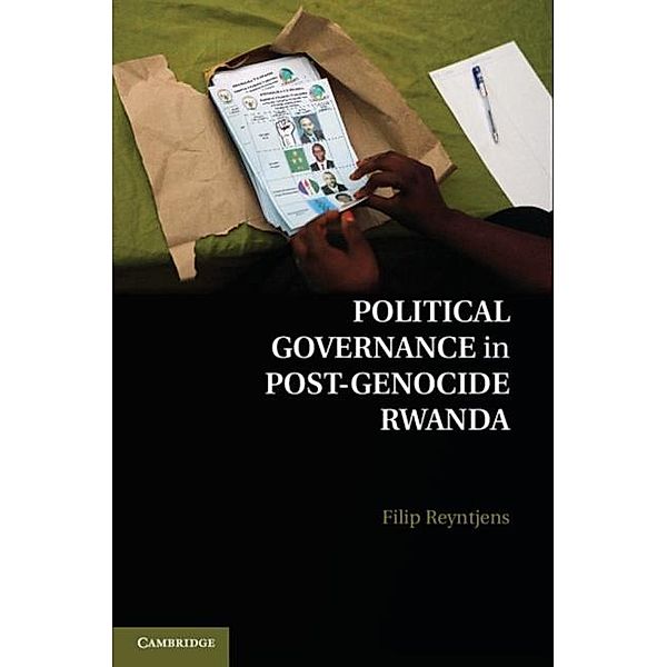 Political Governance in Post-Genocide Rwanda, Filip Reyntjens