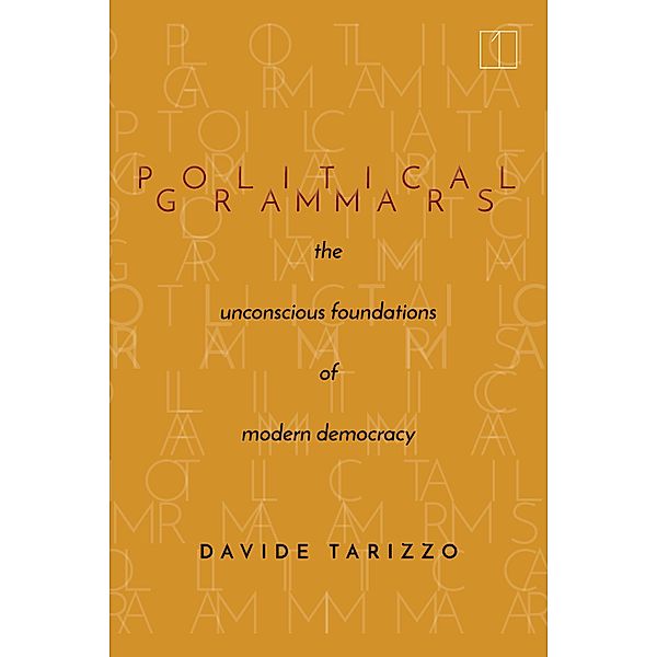 Political Grammars / Square One: First-Order Questions in the Humanities, Davide Tarizzo
