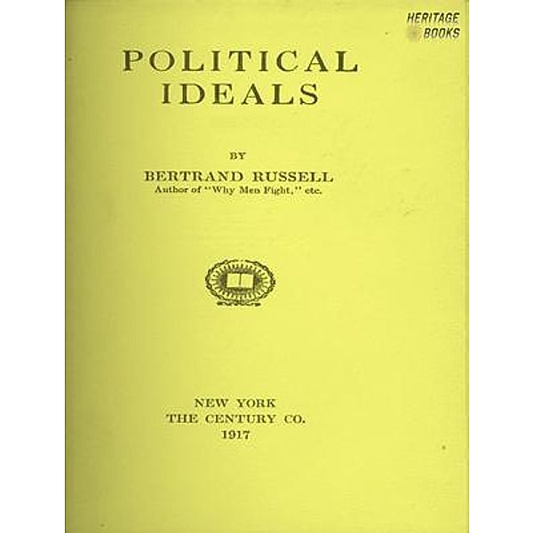 Political Ideals / Heritage Books, Bertrand Russell