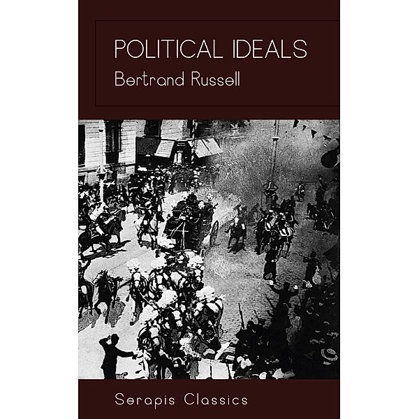 Political Ideals (Serapis Classics), Bertrand Russell