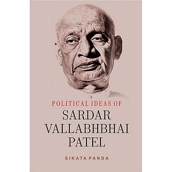 Political Ideas Of Sardar Vallabhbhai Patel, Sikata Panda