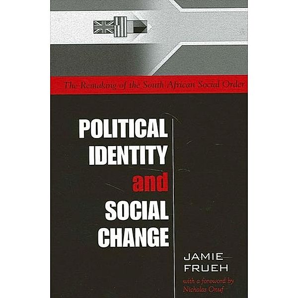Political Identity and Social Change / SUNY series in Global Politics, Jamie Frueh