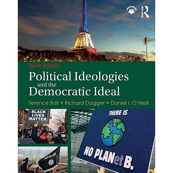 Political Ideologies and the Democratic Ideal, Richard Dagger, Daniel I. O'Neill, Terence Ball
