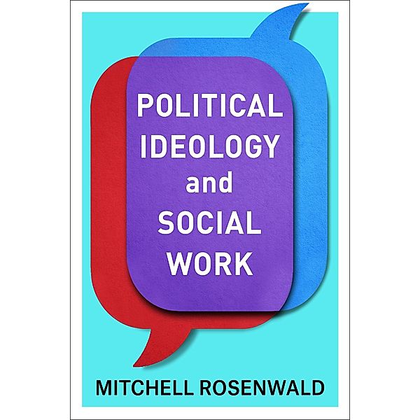 Political Ideology and Social Work, Mitchell Rosenwald