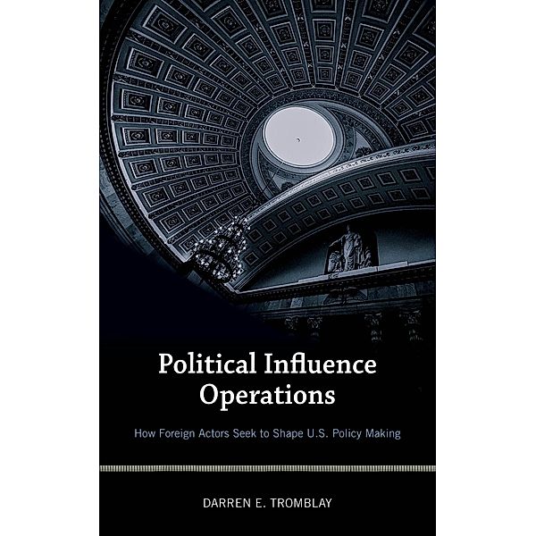 Political Influence Operations, Darren E. Tromblay