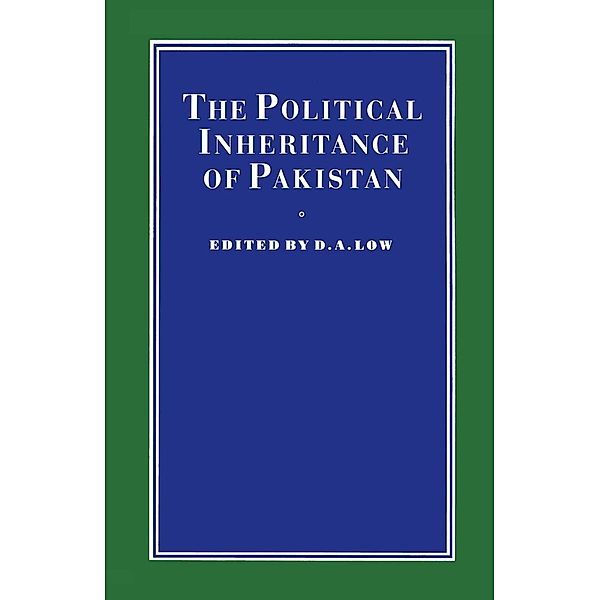 Political Inheritance of Pakistan / Cambridge Commonwealth Series, D. A. Low