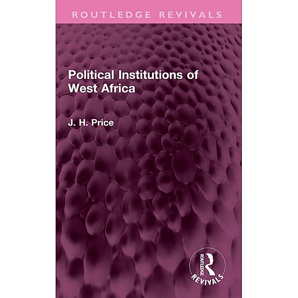 Political Institutions of West Africa, J. H. Price