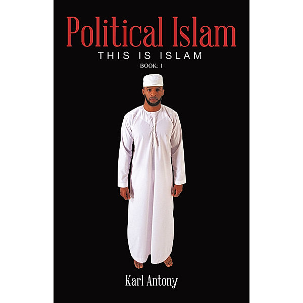 Political Islam, Karl Antony