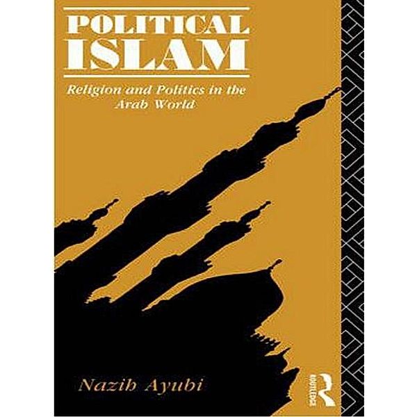 Political Islam, Nazih Ayubi