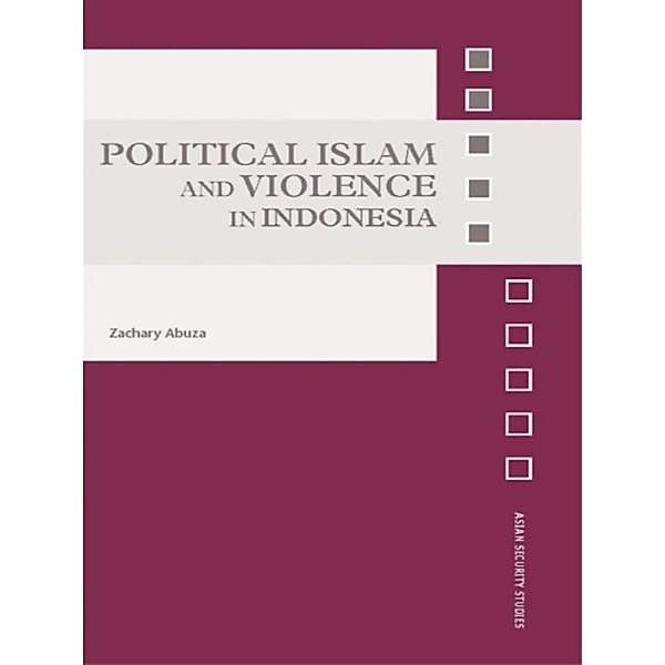 Political Islam and Violence in Indonesia, Zachary Abuza
