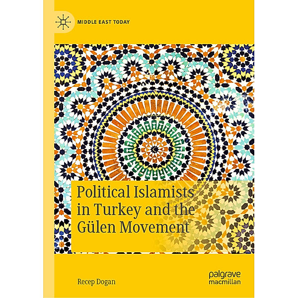Political Islamists in Turkey and the Gülen Movement, Recep Dogan