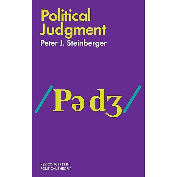 Political Judgment / Political Profiles Series, Peter J. Steinberger