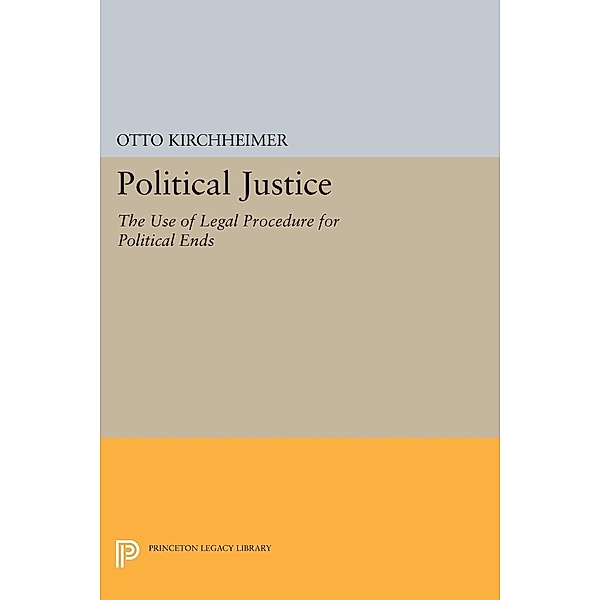 Political Justice / Princeton Legacy Library Bd.2303, Otto Kirchheimer