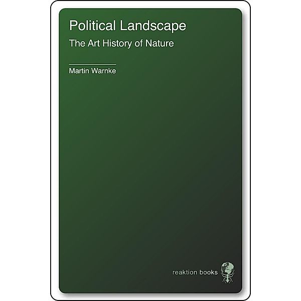 Political Landscape / Essays in Art and Culture, Warnke Martin Warnke