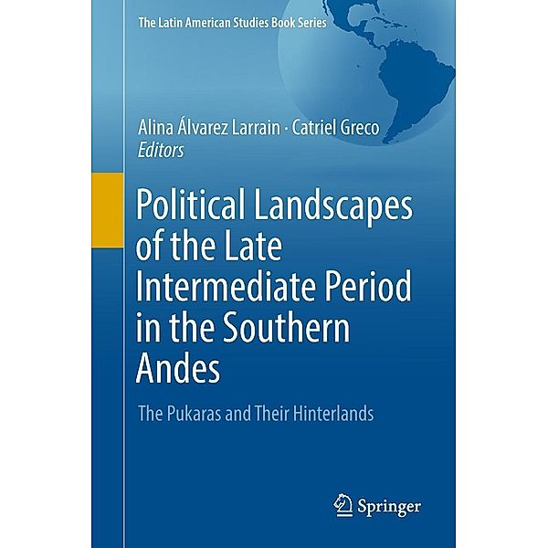 Political Landscapes of the Late Intermediate Period in the Southern Andes / The Latin American Studies Book Series