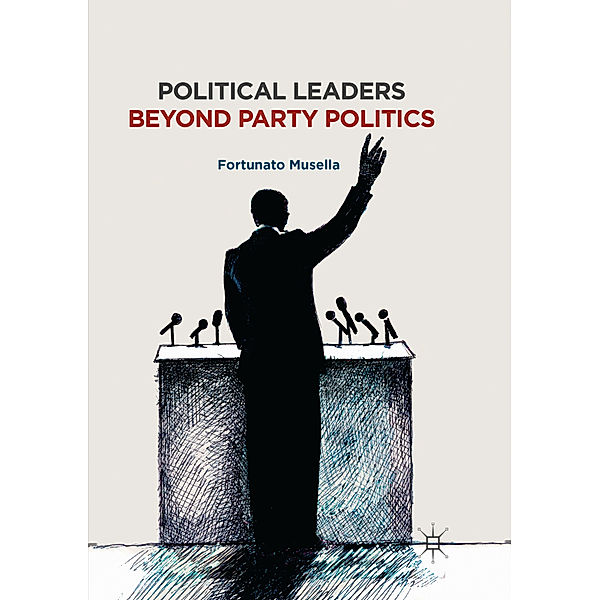 Political Leaders Beyond Party Politics, Fortunato Musella