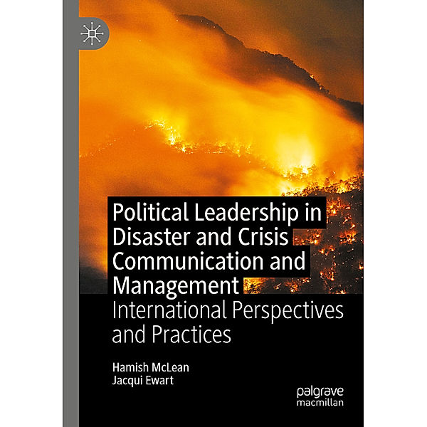 Political Leadership in Disaster and Crisis Communication and Management, Hamish McLean, Jacqui Ewart
