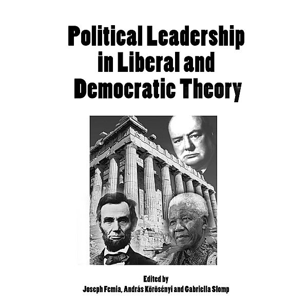 Political Leadership in Liberal and Democratic Theory / Andrews UK, Joseph Femia