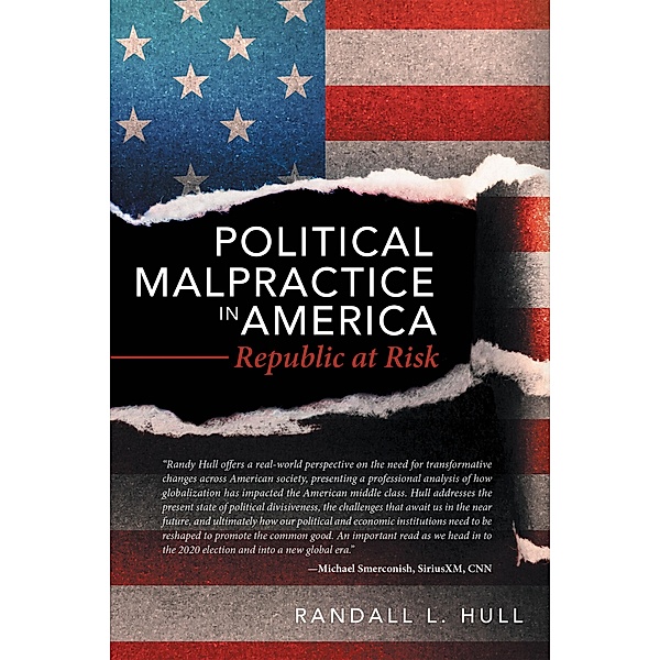 Political Malpractice in America, Randall L. Hull