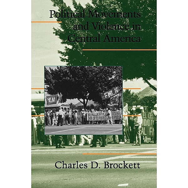 Political Movements and Violence in Central America, Charles D. Brockett