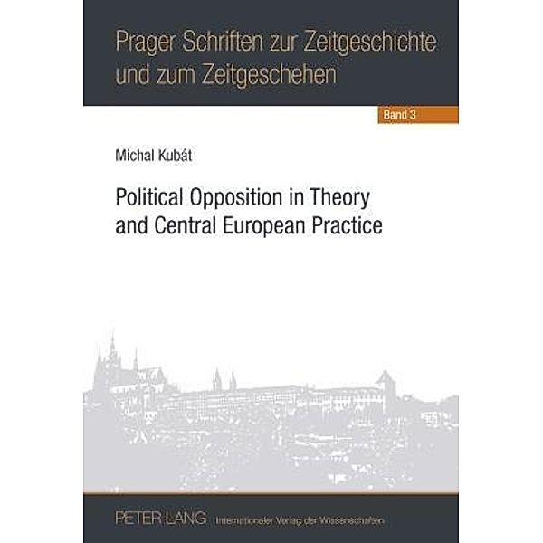 Political Opposition in Theory and Central European Practice, Michal Kubat