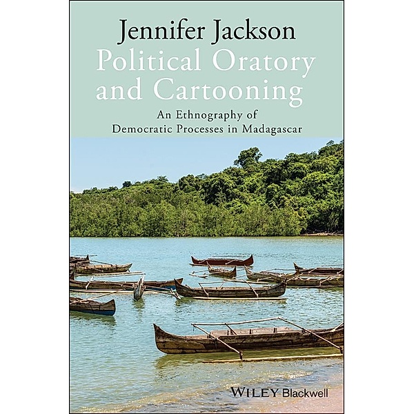 Political Oratory and Cartooning / New Directions in Ethnography, Jennifer Jackson