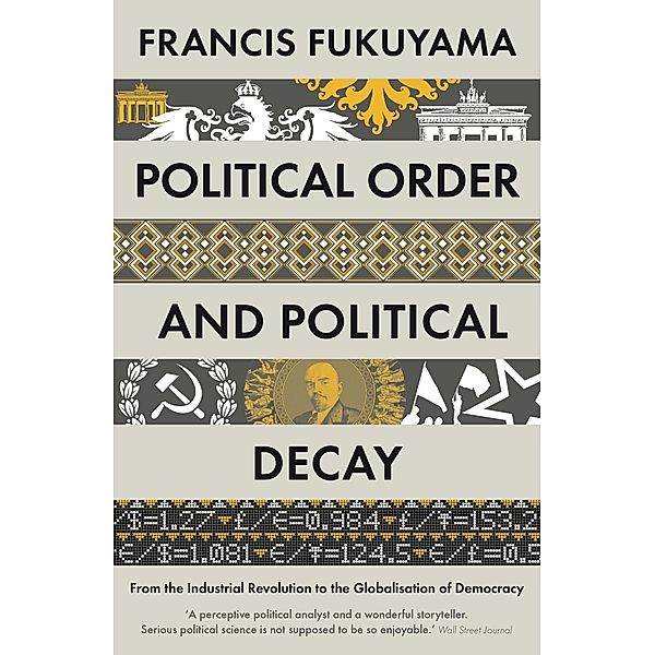 Political Order and Political Decay, Francis Fukuyama